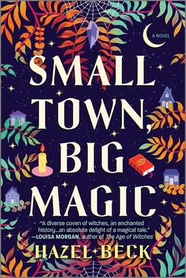 Small Town, Big Magic: A Witchy Romantic Comedy