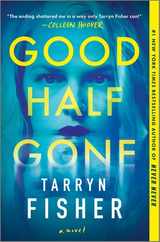Good Half Gone: A Twisty Psychological Thriller Subscription