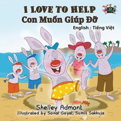 I Love to Help: English Vietnamese Bilingual Edition