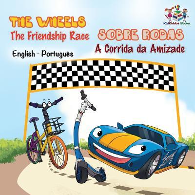 The Wheels - The Friendship Race (English Portuguese Book for Kids): Bilingual Portuguese Children's Book