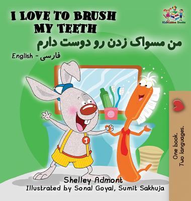 I Love to Brush My Teeth: English Farsi Persian