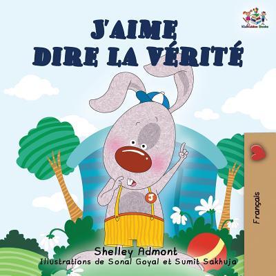 J'aime dire la vrit: I Love to Tell the Truth (French Edition)