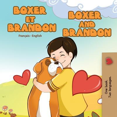 Boxer et Brandon Boxer and Brandon: French English Bilingual Edition