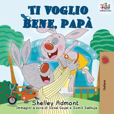 Ti voglio bene, pap: I Love My Dad (Italian Edition)