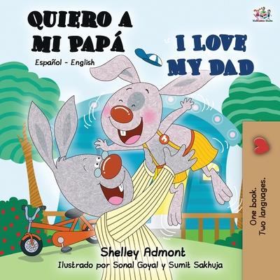 Quiero a mi Pap I Love My Dad: Spanish English Bilingual Book