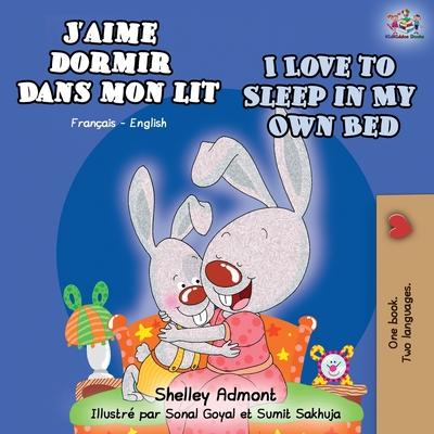 J'aime dormir dans mon lit I Love to Sleep in My Own Bed: French English Bilingual Book Subscription
