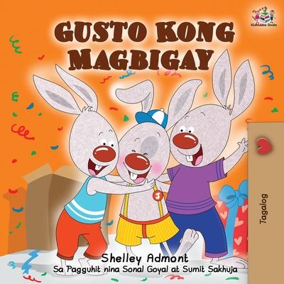 Gusto Kong Magbigay: I Love to Share - Tagalog (Filipino) edition