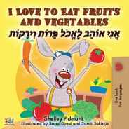 I Love to Eat Fruits and Vegetables (English Hebrew Bilingual Book) Subscription