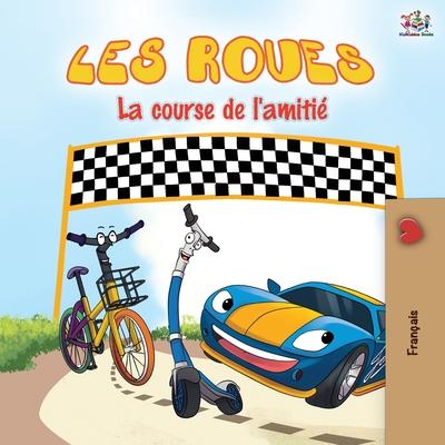 Les Roues La course de l'amiti: The Wheels The Friendship Race - French edition