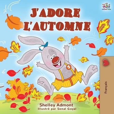 J'adore l'automne: I Love Autumn - French language children's book