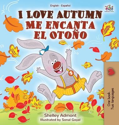 I Love Autumn Me encanta el Otoo: English Spanish Bilingual Book