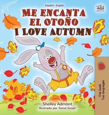 Me encanta el Otoo I Love Autumn: Spanish English Bilingual Book