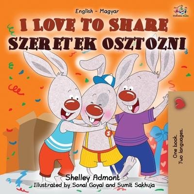 I Love to Share Szeretek osztozni: English Hungarian Bilingual Book