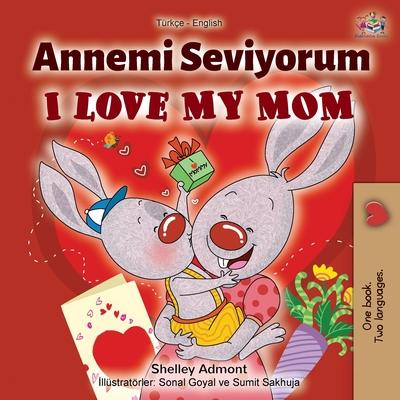 I Love My Mom (Turkish English Bilingual Book)