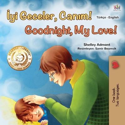 Goodnight, My Love! (Turkish English Bilingual Book for Children)