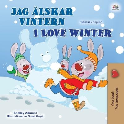 I Love Winter (Swedish English Bilingual Book for Kids)