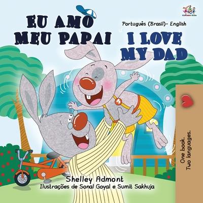 I Love My Dad (Portuguese English Bilingual Children's Book - Brazilian)