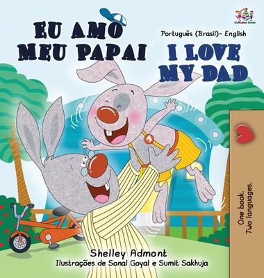 I Love My Dad (Portuguese English Bilingual Children's Book - Brazilian) Subscription