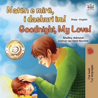 Goodnight, My Love! (Albanian English Bilingual Book for Kids)