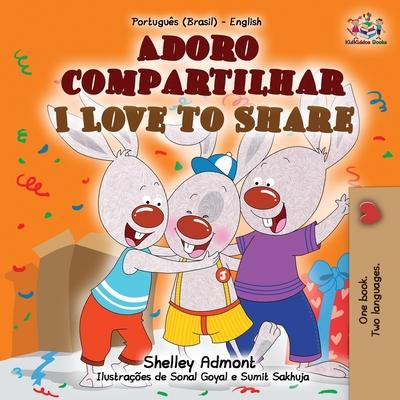 I Love to Share (Portuguese English Bilingual Book for Kids -Brazilian): Brazilian Portuguese