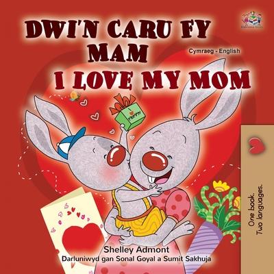 I Love My Mom (Welsh English Bilingual Children's Book)