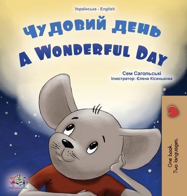 A Wonderful Day (Ukrainian English Bilingual Children's Book)