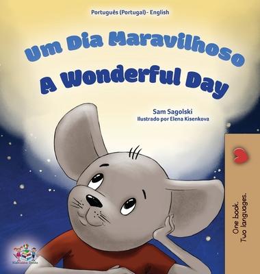 A Wonderful Day (Portuguese English Bilingual Book for Kids - Portugal)