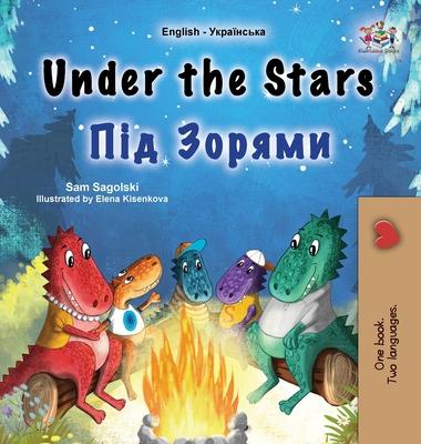 Under the Stars (English Ukrainian Bilingual Children's Book): Bilingual children's book