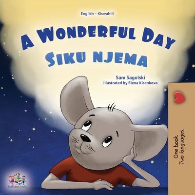 A Wonderful Day (English Swahili Bilingual Children's Book)