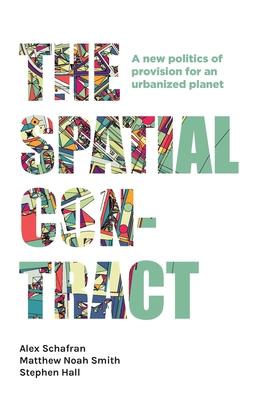 The Spatial Contract: A New Politics of Provision for an Urbanized Planet