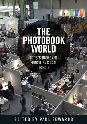 The Photobook World: Artists' Books and Forgotten Social Objects