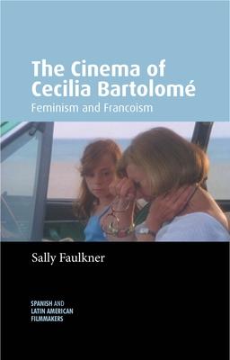 The Cinema of Cecilia Bartolom: Feminism and Francoism