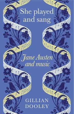 She Played and Sang: Jane Austen and Music