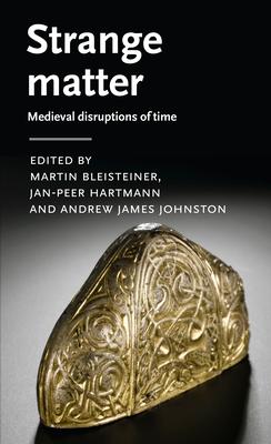 Strange Matter: Medieval Disruptions of Time Subscription