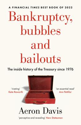 Bankruptcy, Bubbles and Bailouts: The Inside History of the Treasury Since 1976