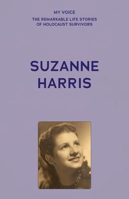 My Voice: Suzanne Harris: A Story of Survival and Loss