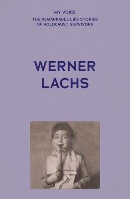 My Voice: Werner Lachs