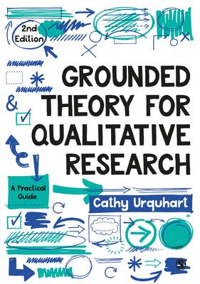 Grounded Theory for Qualitative Research: A Practical Guide