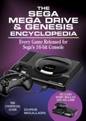 The Sega Mega Drive & Genesis Encyclopedia: Every Game Released for the Mega Drive/Genesis