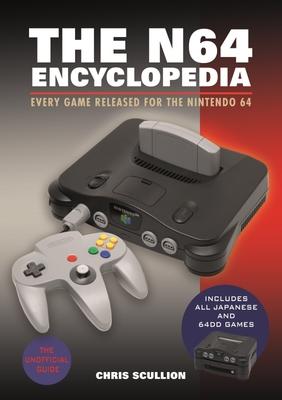 The N64 Encyclopedia: Every Game Released for the Nintendo 64