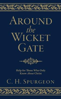 Around the Wicket Gate: Help for Those Who Only Know about Christ