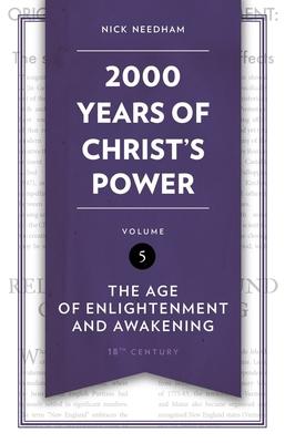 2,000 Years of Christ's Power Vol. 5: The Age of Enlightenment and Awakening