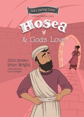 Hosea and God's Love: The Minor Prophets, Book 9