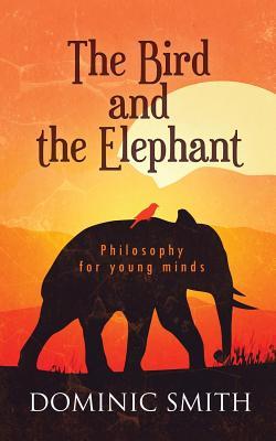 The Bird and the Elephant: Philosophy for young minds