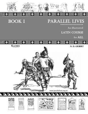 Parallel Lives: An Illustrated Latin Course for All. Book 1.