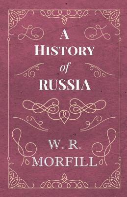 A History of Russia: From the Birth of Peter the Great to the Death of Alexander II