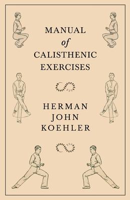 Manual of Calisthenic Exercises