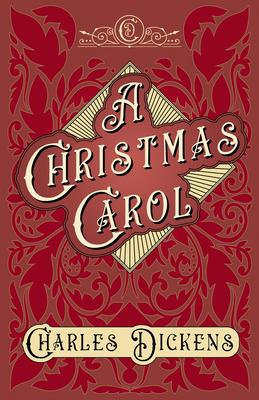 A Christmas Carol;With Appreciations and Criticisms By G. K. Chesterton