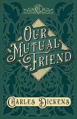 Our Mutual Friend: With Appreciations and Criticisms by G. K. Chesterton Subscription