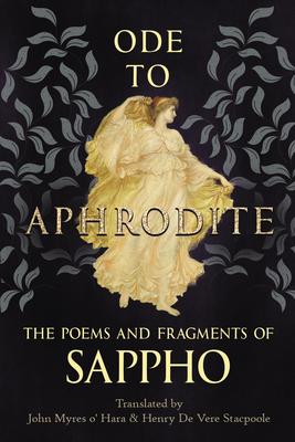 Ode to Aphrodite - The Poems and Fragments of Sappho